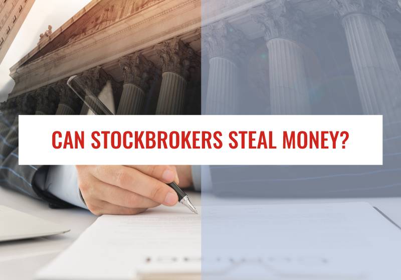 can a stock broker steal your money